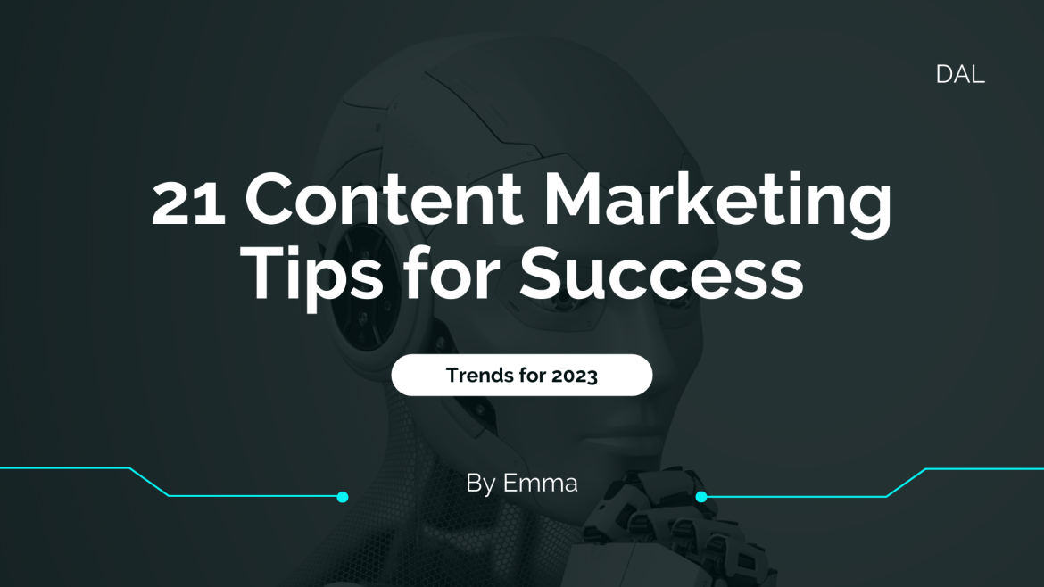 21 Content Marketing Tips for Success in 2023