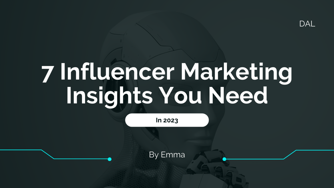 7 Insane Influencer Marketing Insights You Need in 2023!